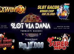 Cara Login Slot 88 Max Deposit Slot Via Dana Sudah Terbukti Gacor